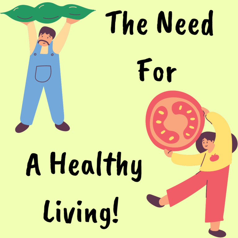 Need For A Healthy Living!